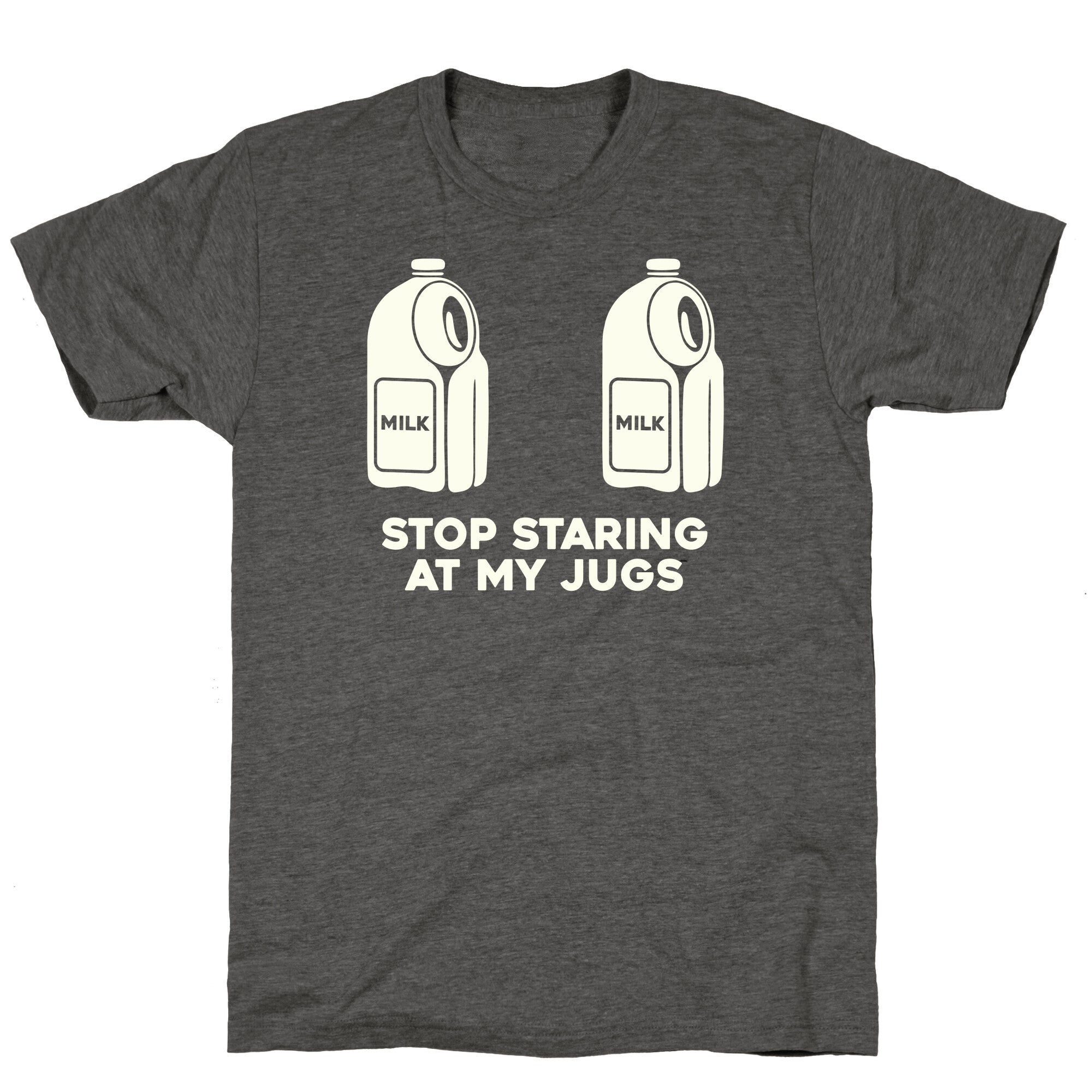 Stop Staring At My Jugs Unisex Triblend Tee