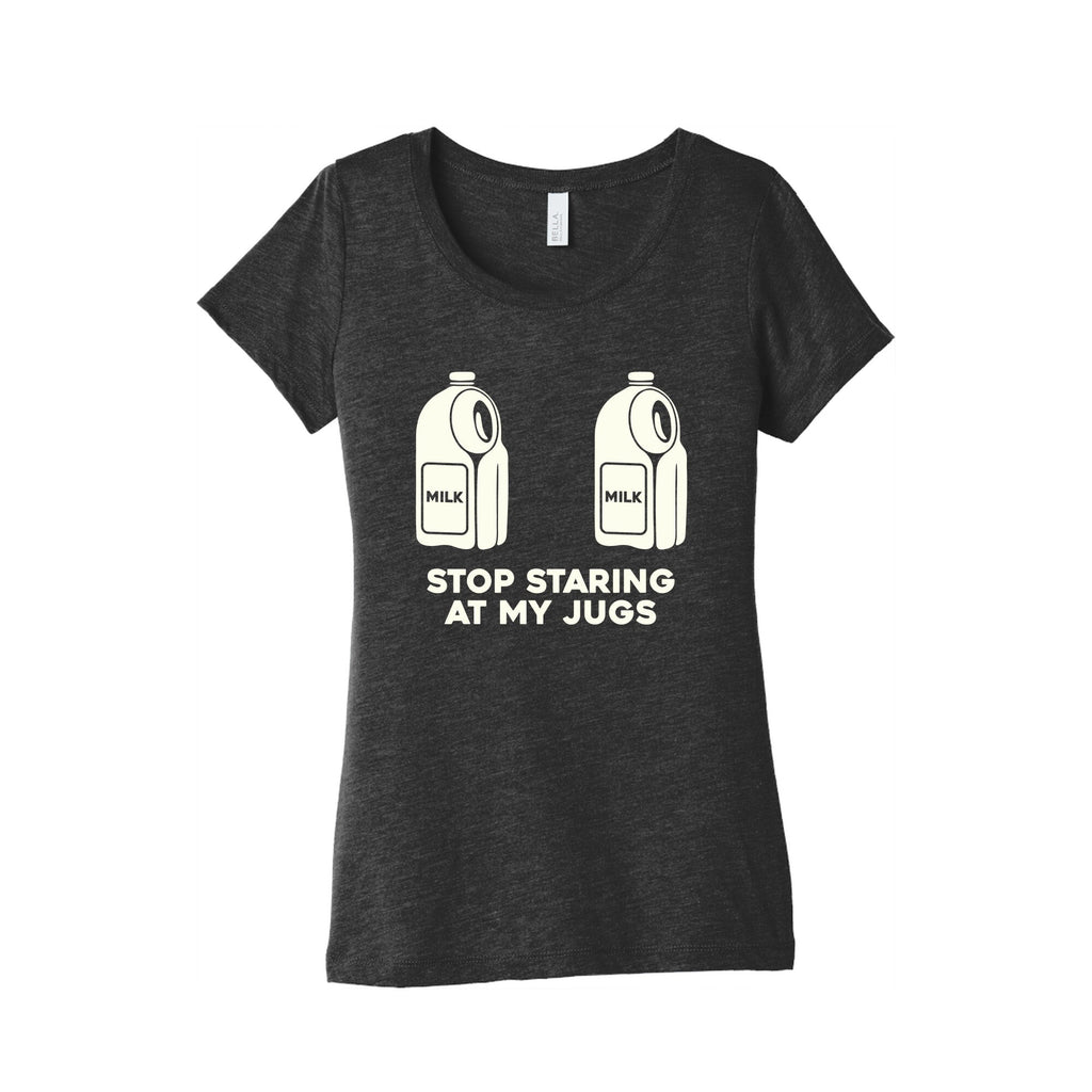 Stop Staring At My Jugs Womens Triblend Tee