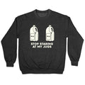Stop Staring At My Jugs Crewneck Sweatshirt