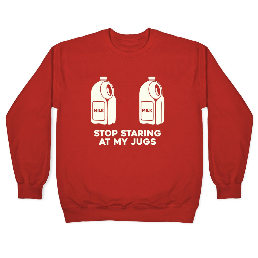 Stop Staring At My Jugs Crewneck Sweatshirt