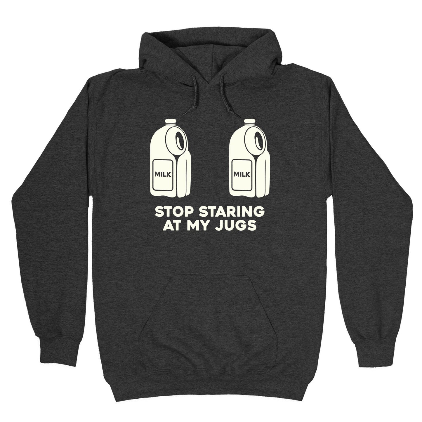 Stop Staring At My Jugs Hoodie