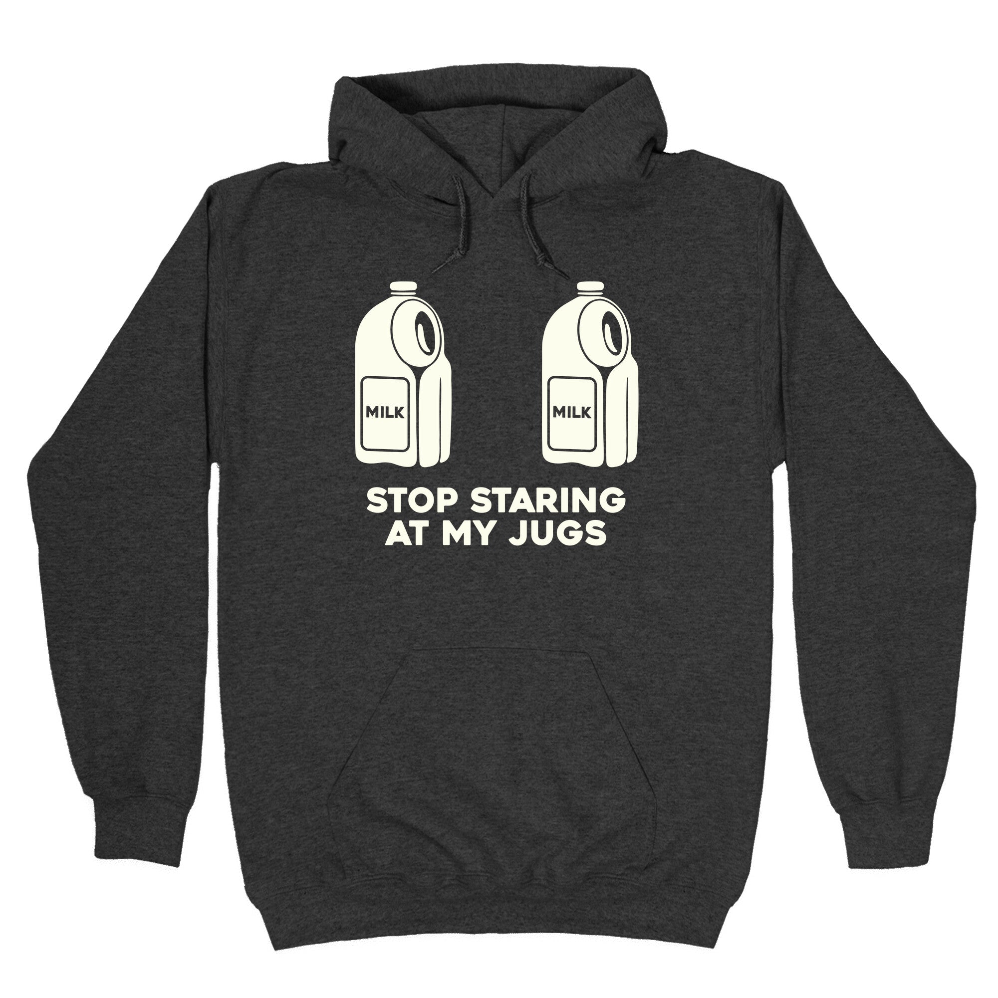 Stop Staring At My Jugs Hoodie
