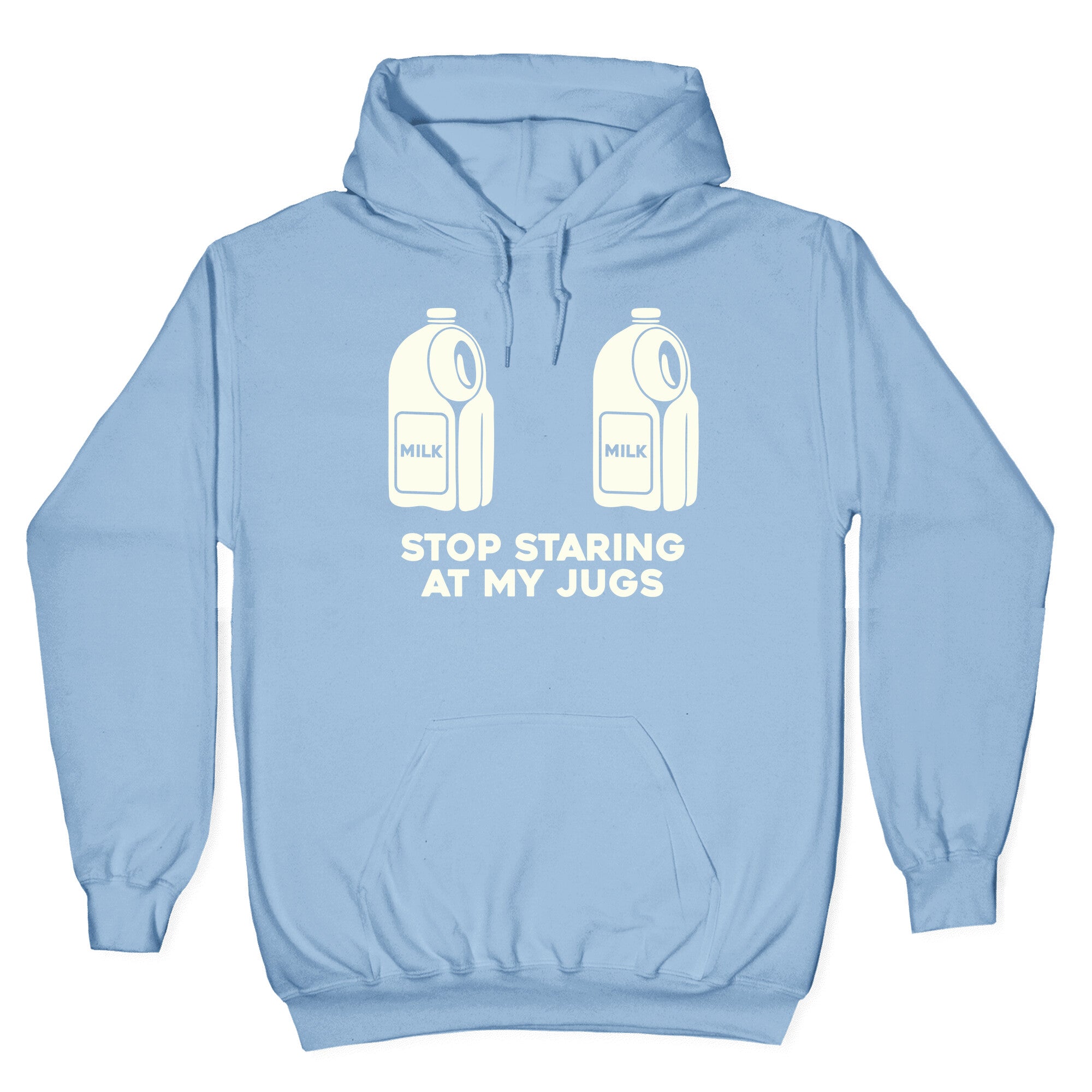Stop Staring At My Jugs Hoodie