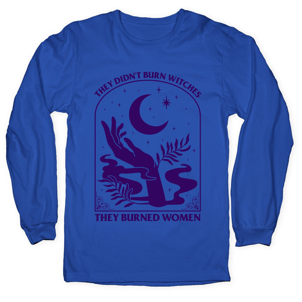 They Burned Women Longsleeve Tee