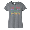 Dismantle Systems Of Oppression Womens Cotton Tee