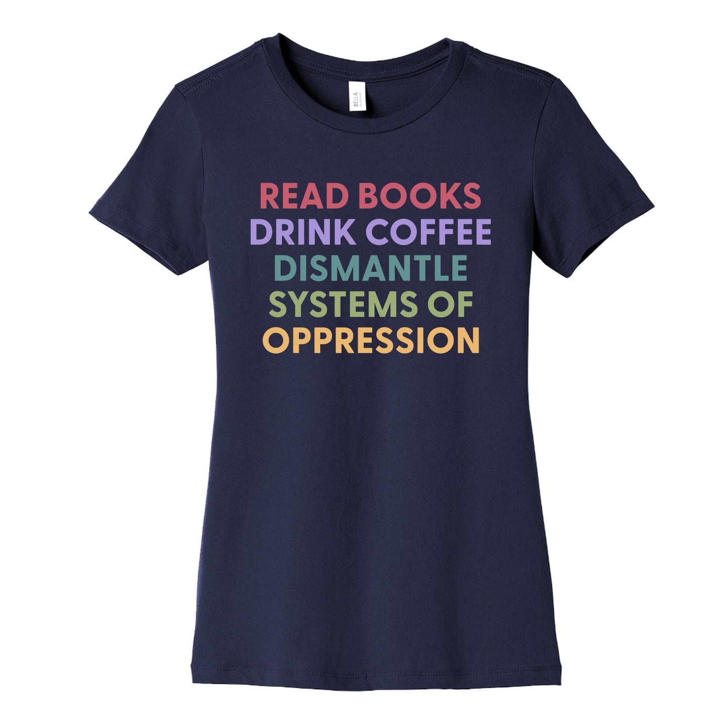 Dismantle Systems Of Oppression Womens Cotton Tee
