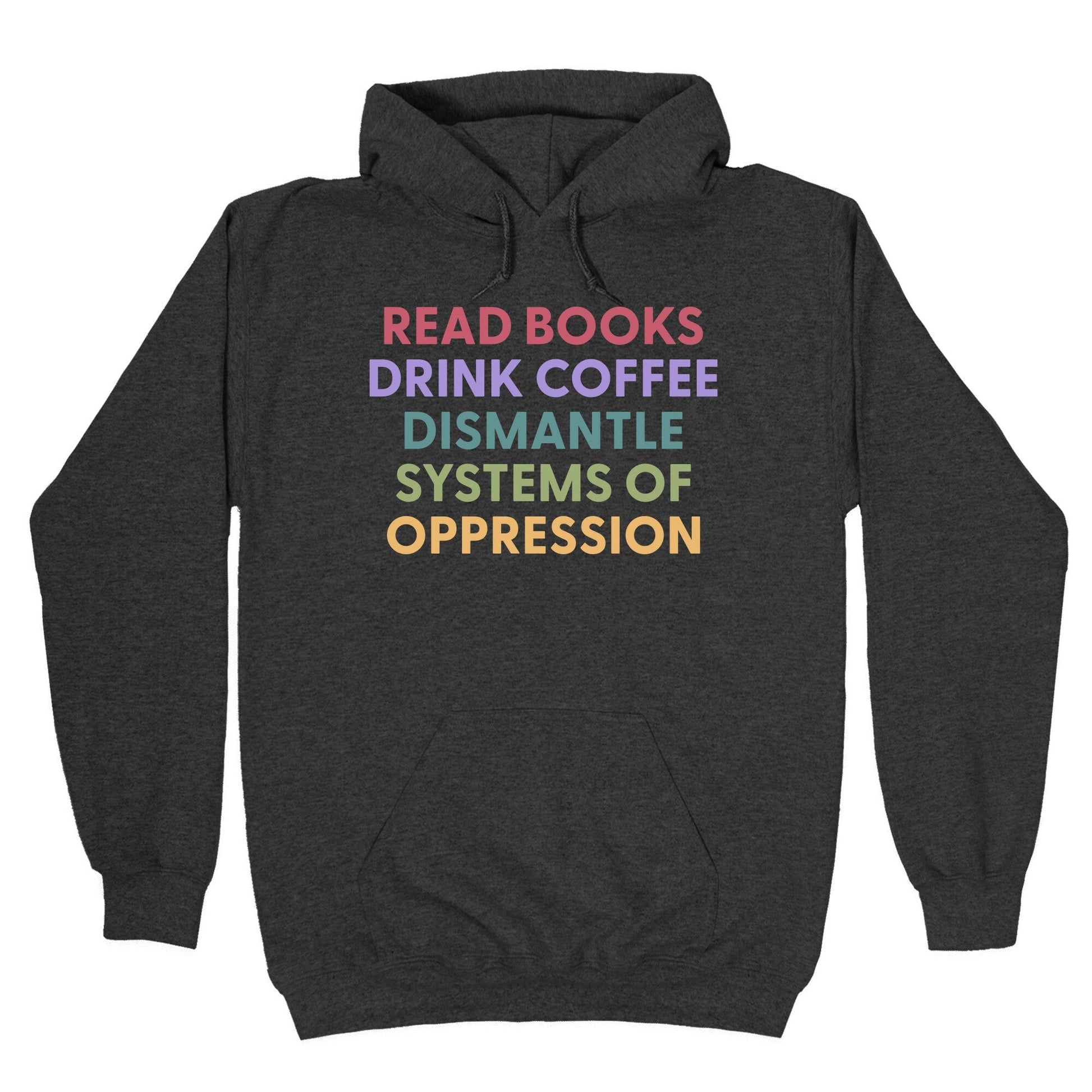 Dismantle Systems Of Oppression Hoodie