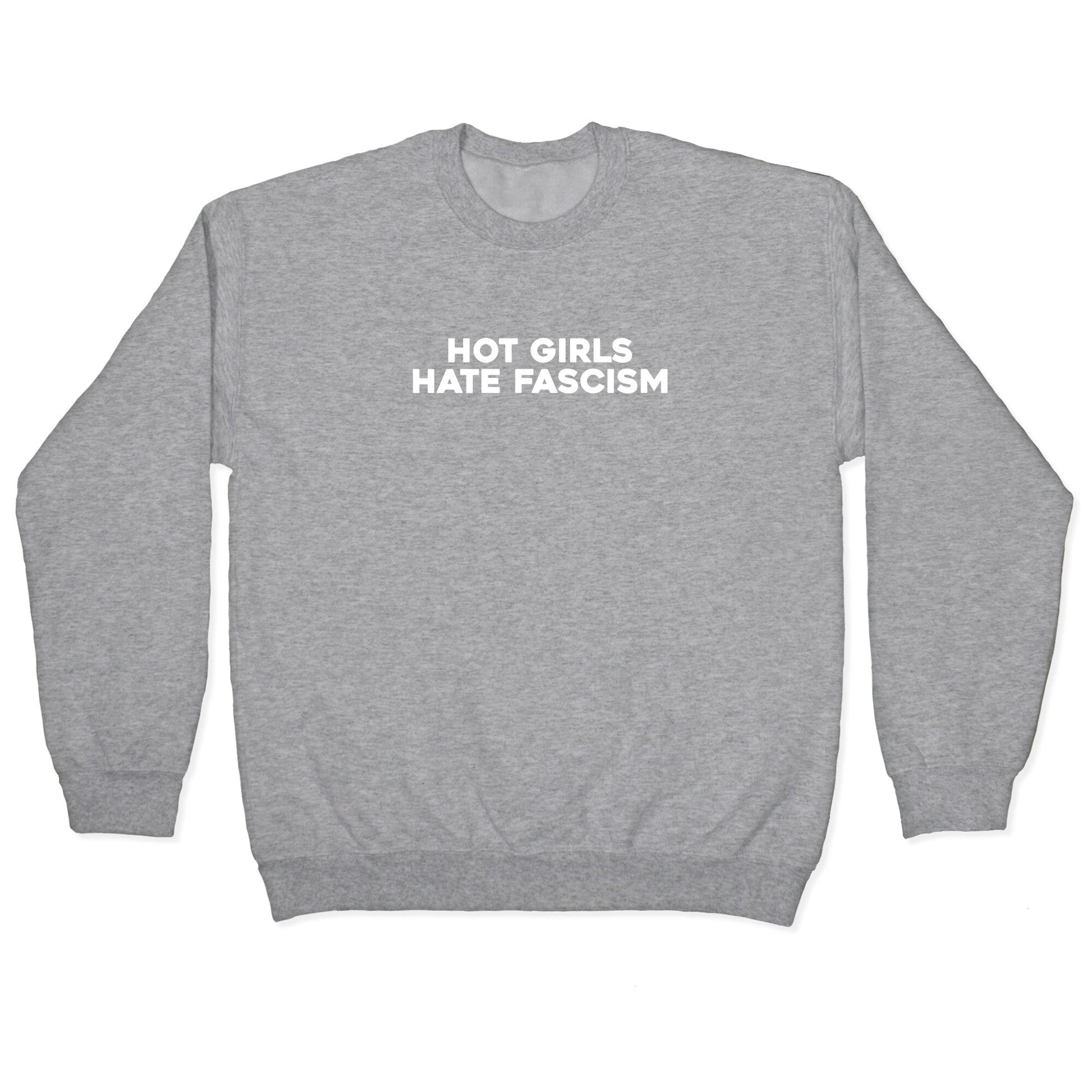 Hot Girls Hate Fascism Crewneck Sweatshirt