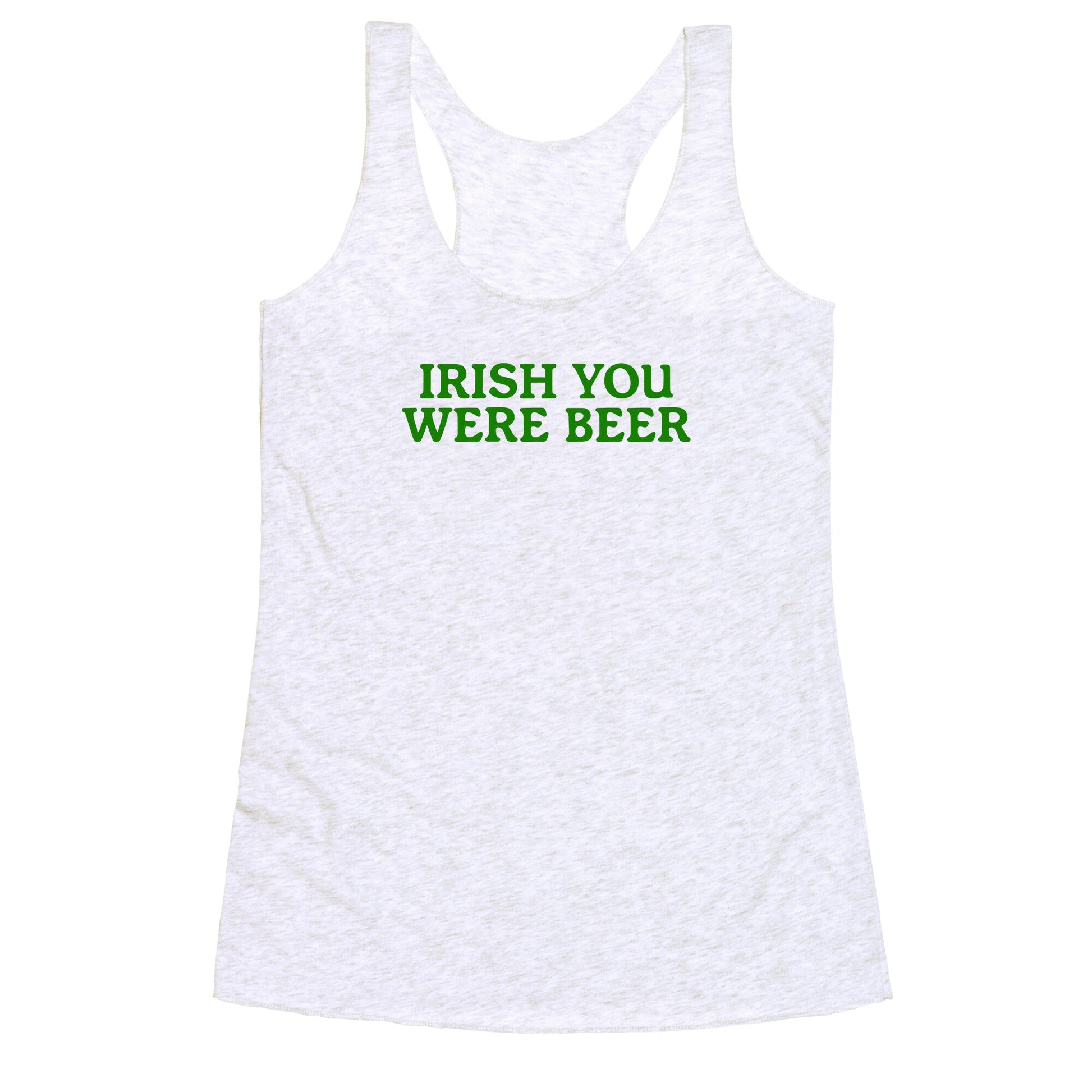 Irish You Were Beer Racerback Tank
