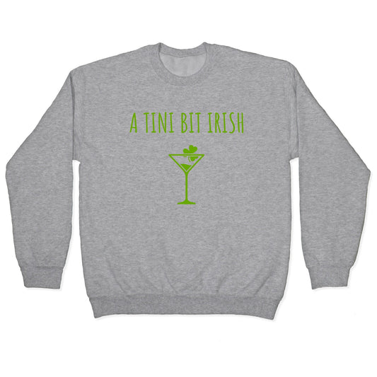A Tini Bit Irish Crewneck Sweatshirt