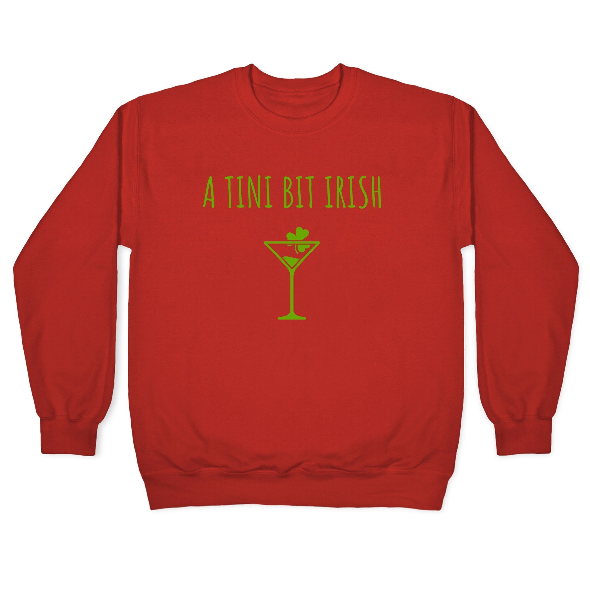 A Tini Bit Irish Crewneck Sweatshirt