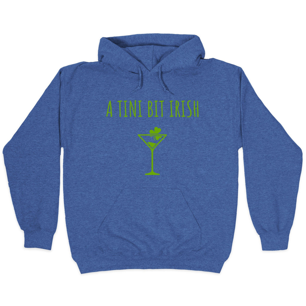 A Tini Bit Irish Hoodie