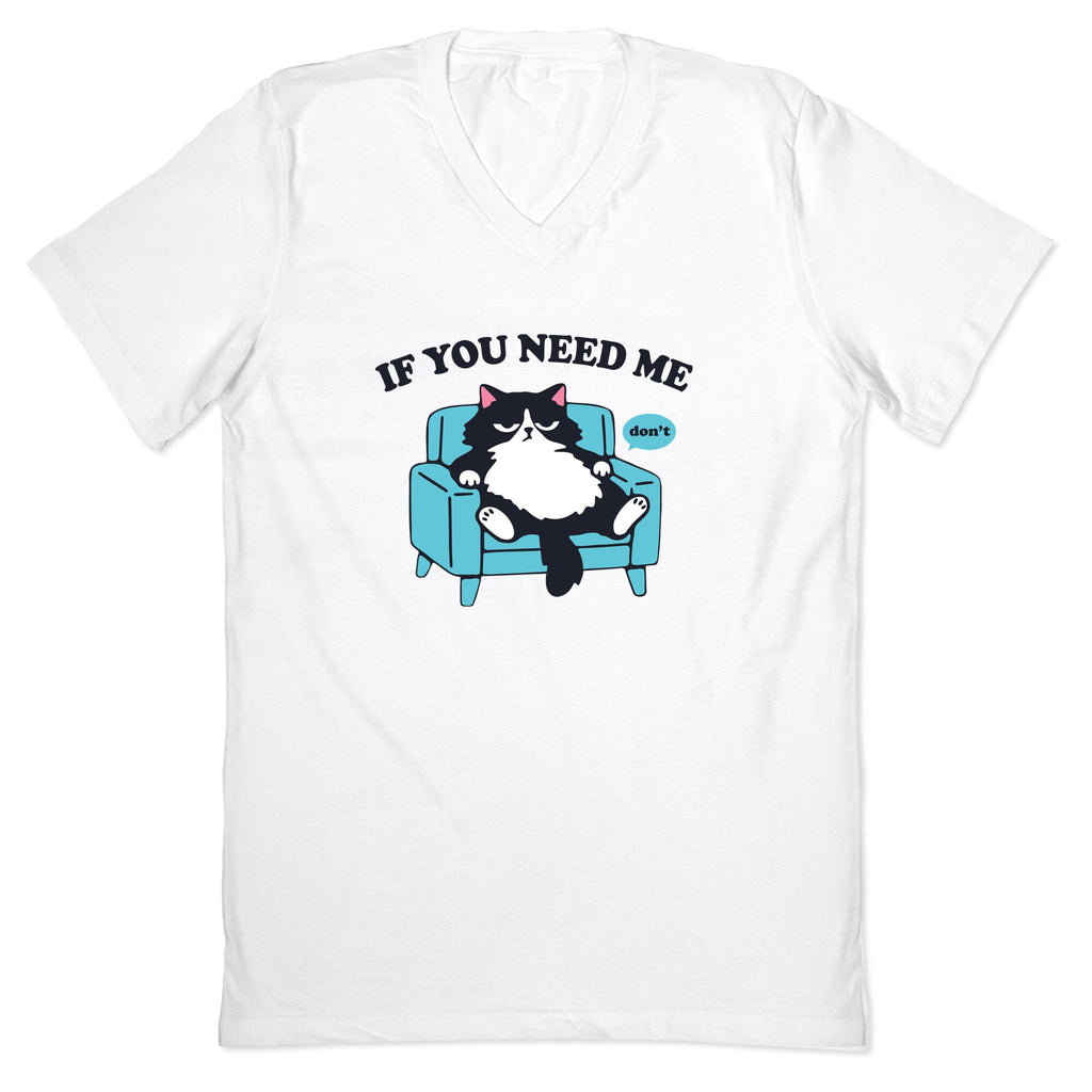 If You Need Me Dont V-Neck