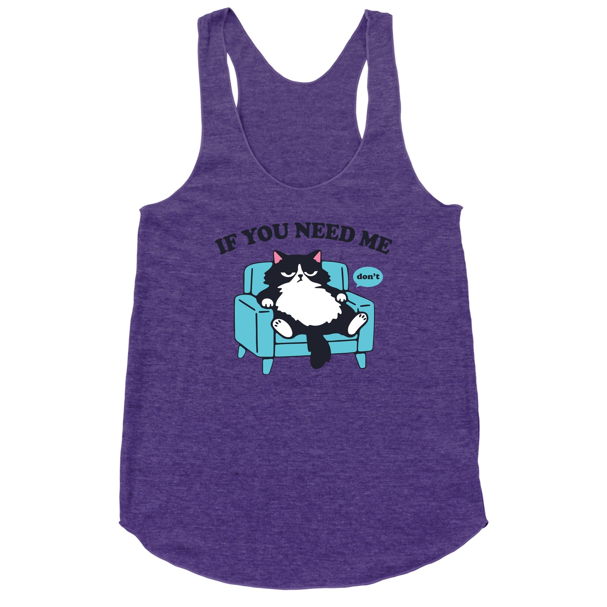 If You Need Me Dont Racerback Tank