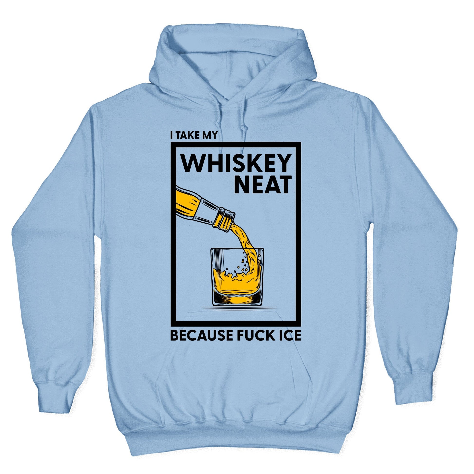 I Take My Whiskey Neat Because Fuck ICE Hoodie