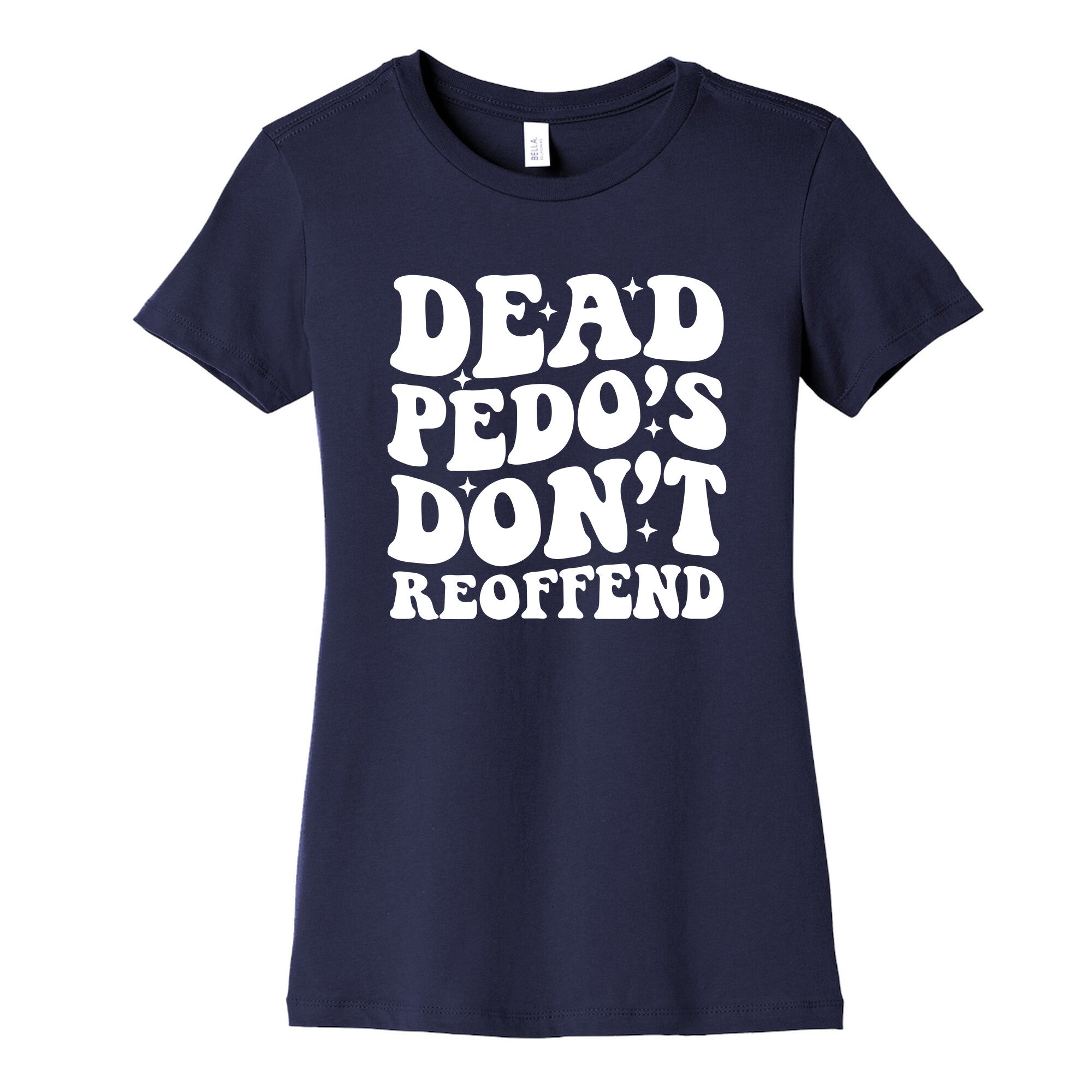 Dead Pedos Dont Reoffend Womens Cotton Tee