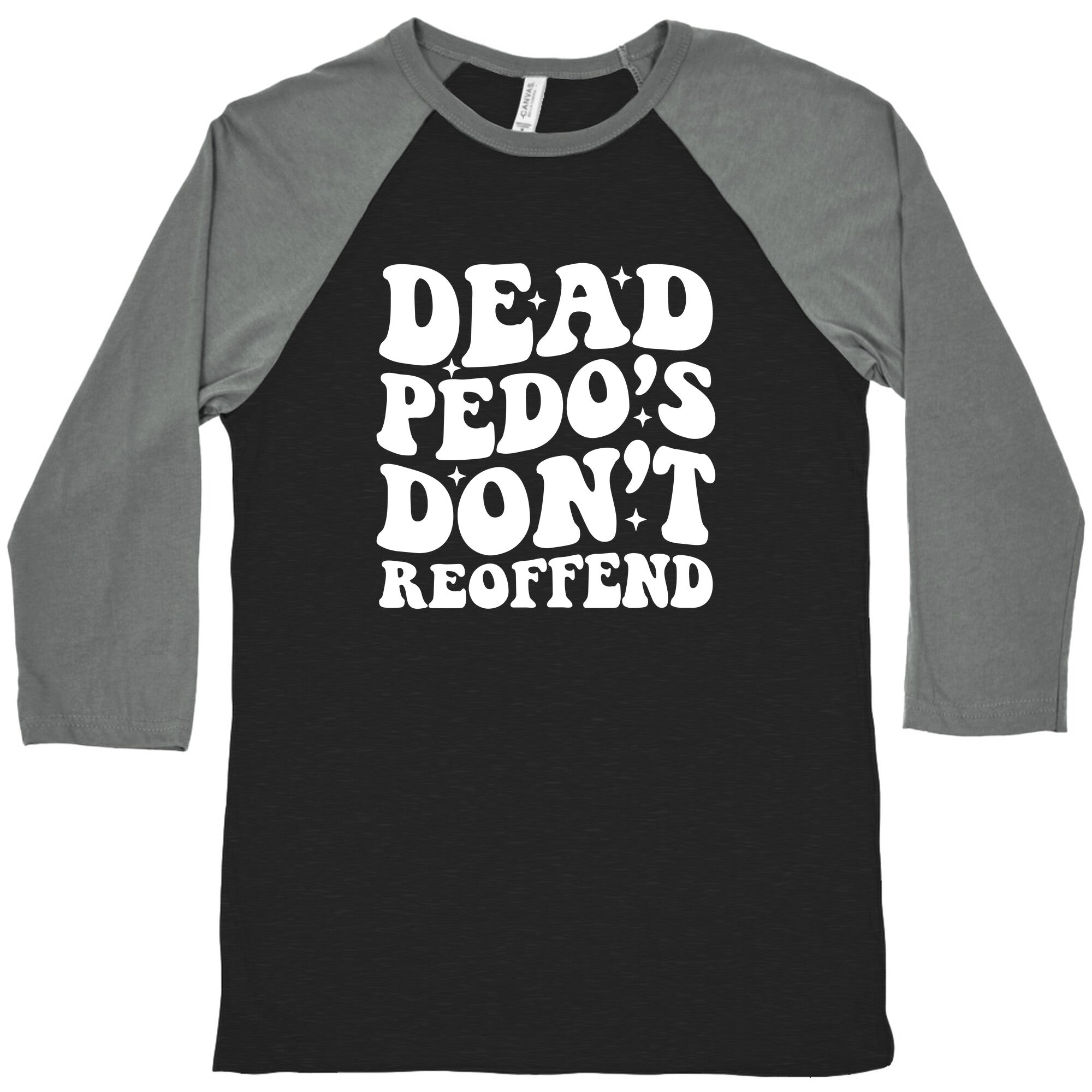 Dead Pedos Dont Reoffend Baseball Tee