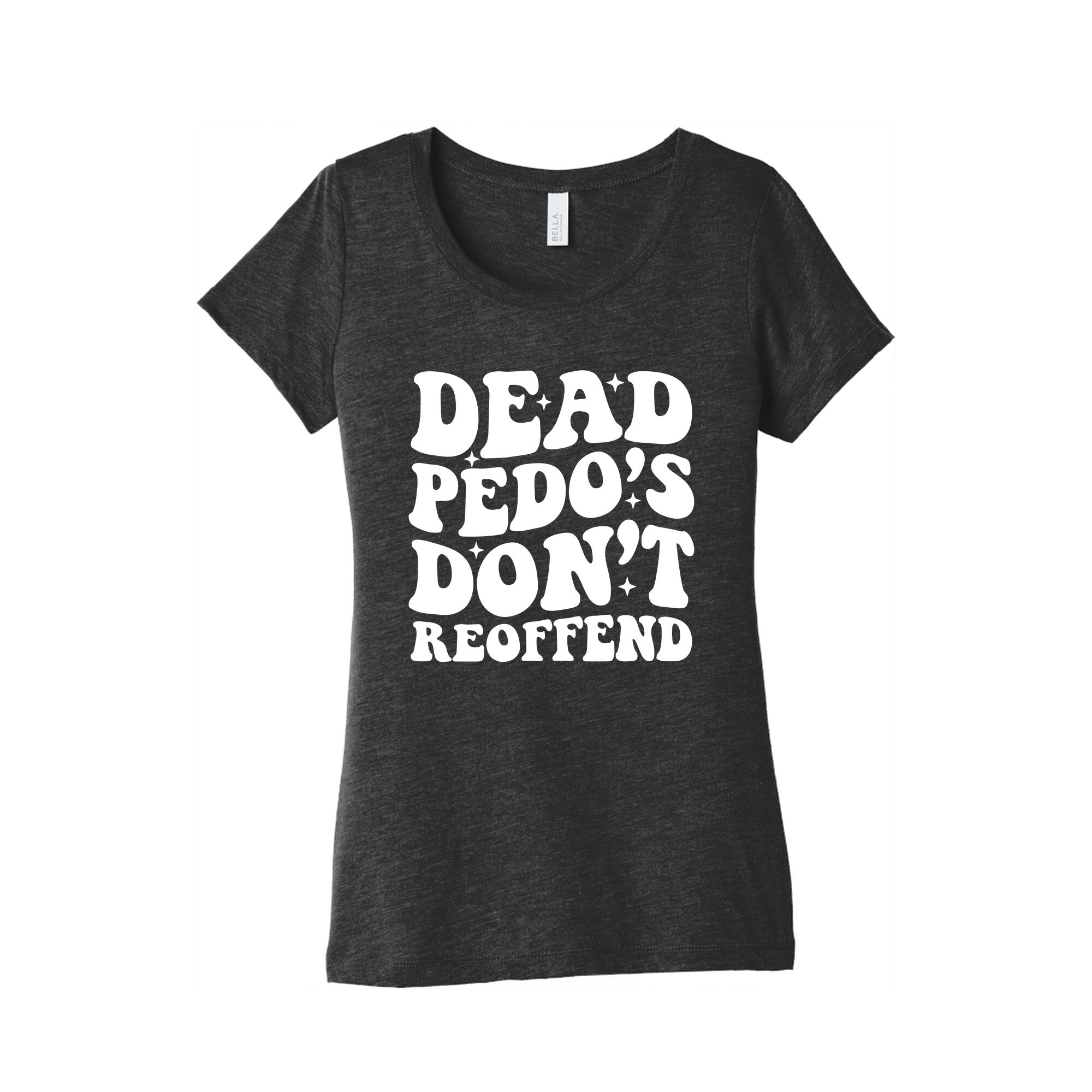 Dead Pedos Dont Reoffend Womens Triblend Tee