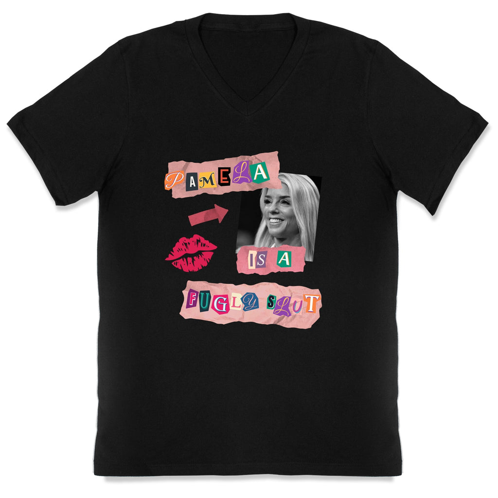 Pamela Is A Fugly Slut V-Neck