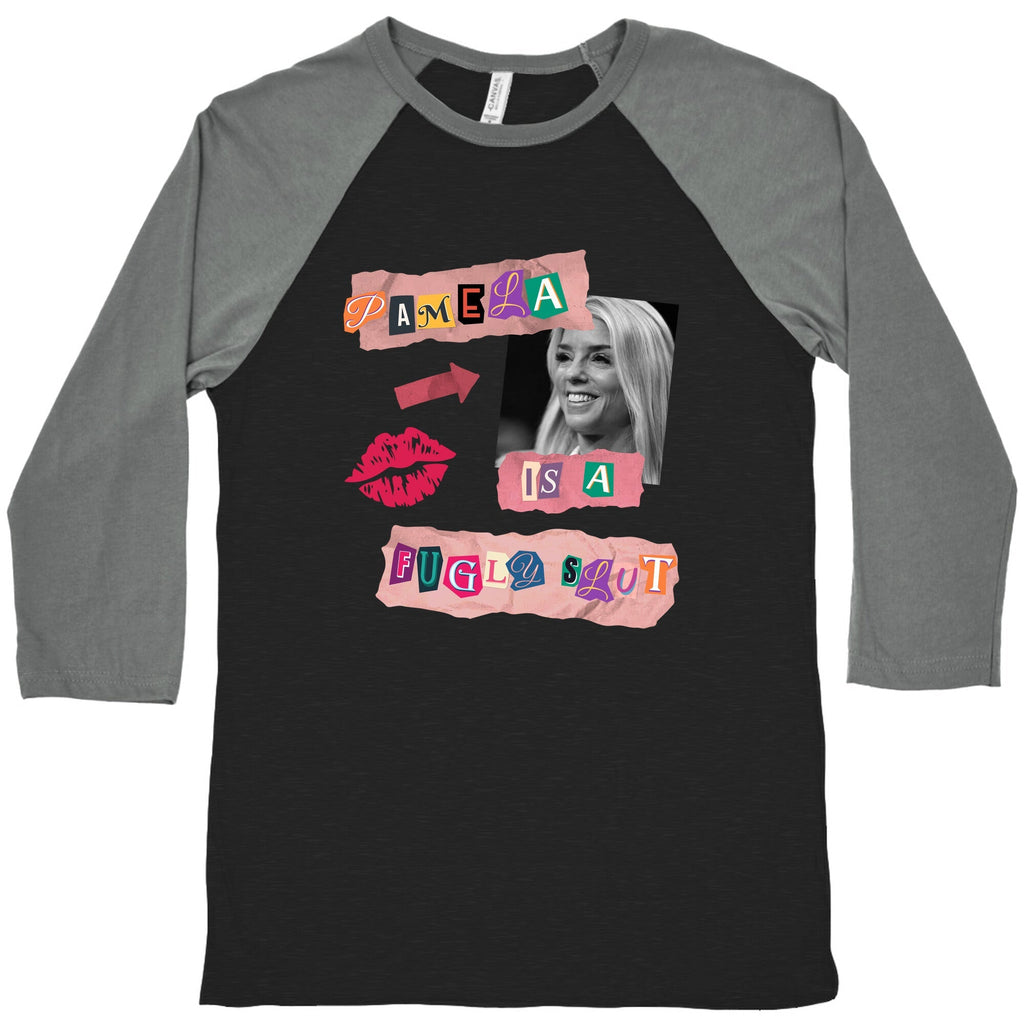 Pamela Is A Fugly Slut Baseball Tee