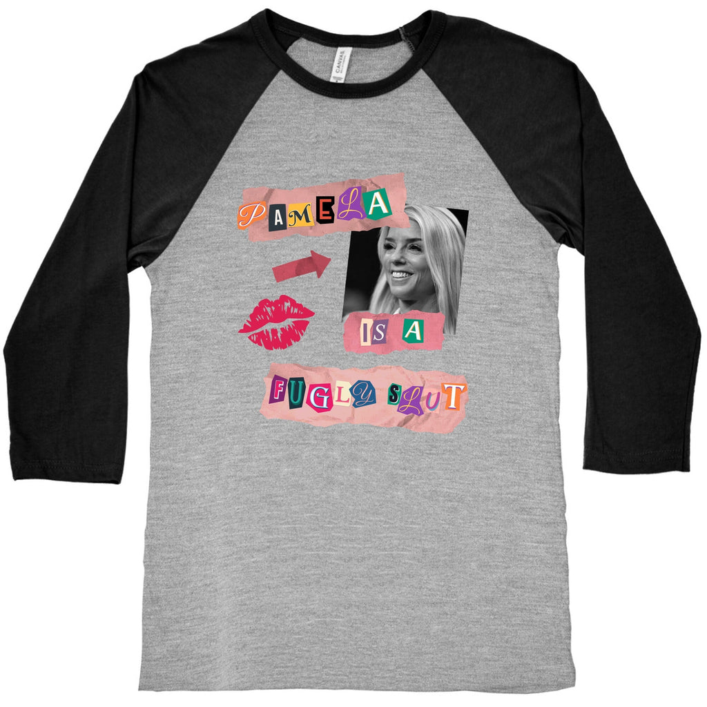 Pamela Is A Fugly Slut Baseball Tee