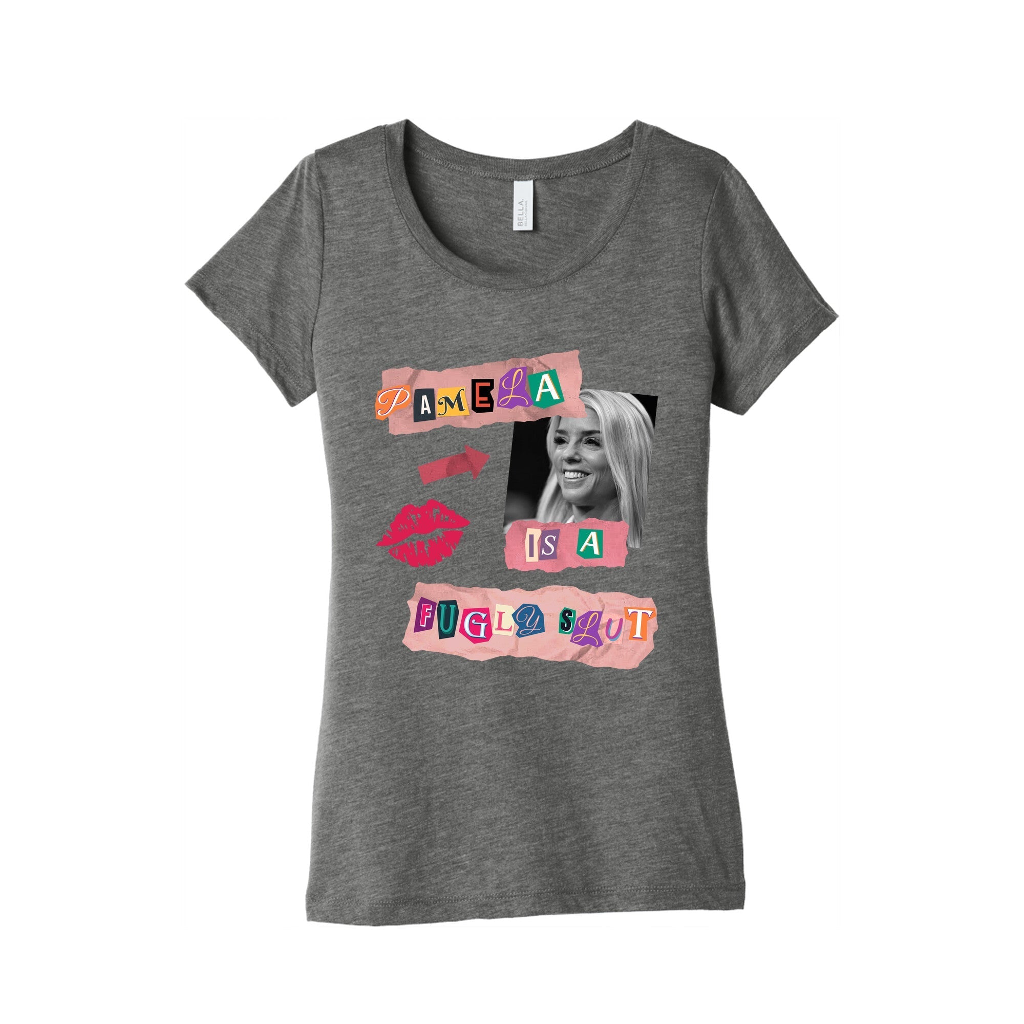 Pamela Is A Fugly Slut Womens Triblend Tee