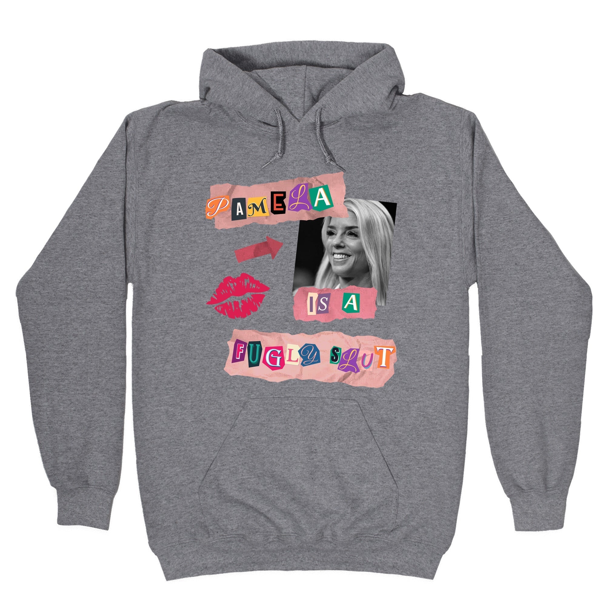Pamela Is A Fugly Slut Hoodie