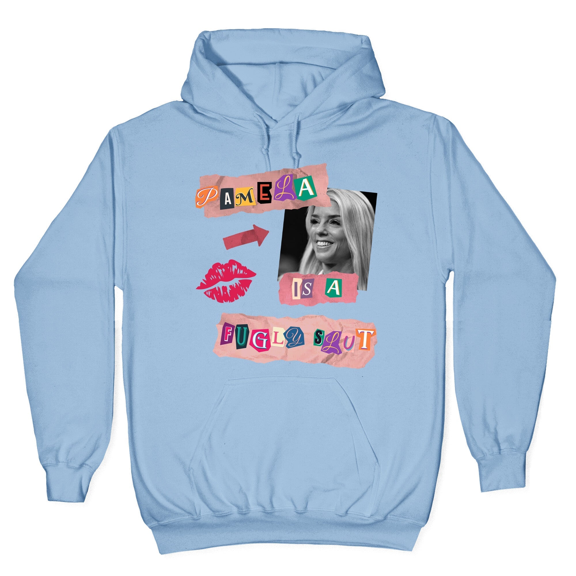 Pamela Is A Fugly Slut Hoodie