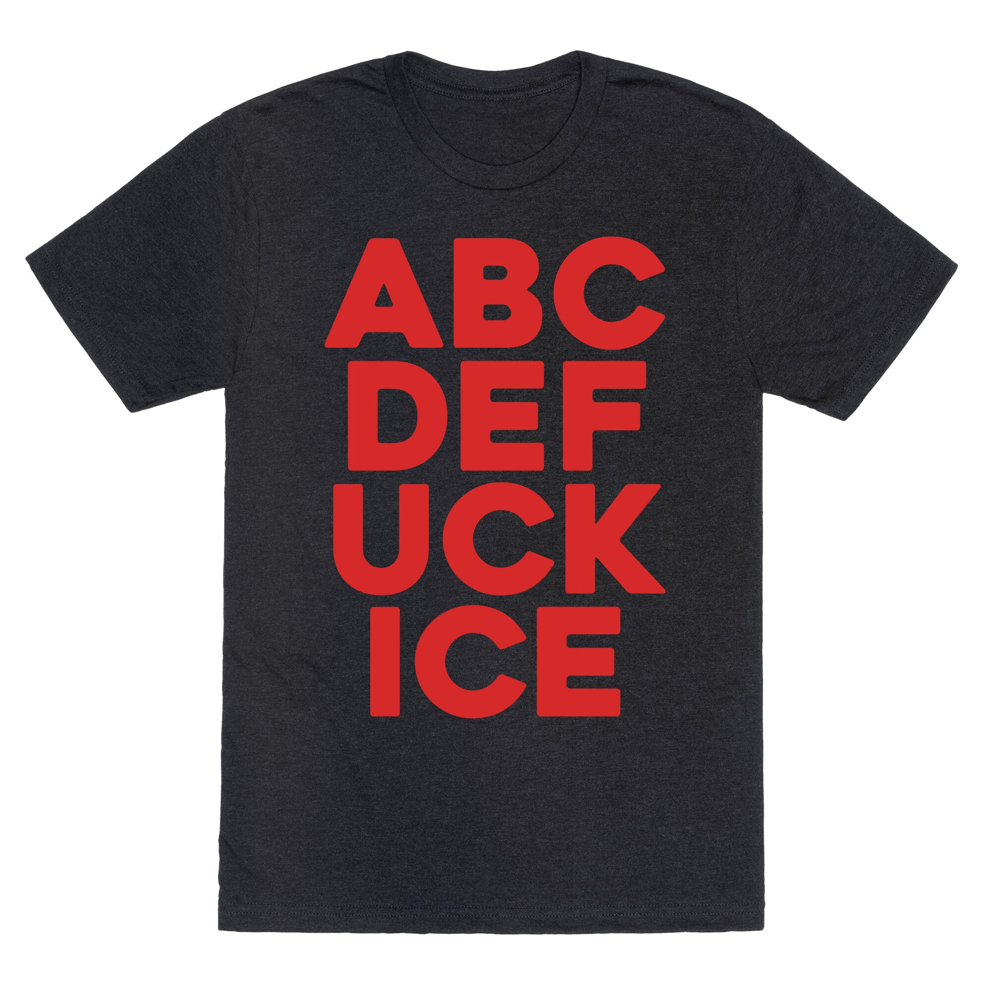 Fuck ICE Alphabet Unisex Triblend Tee