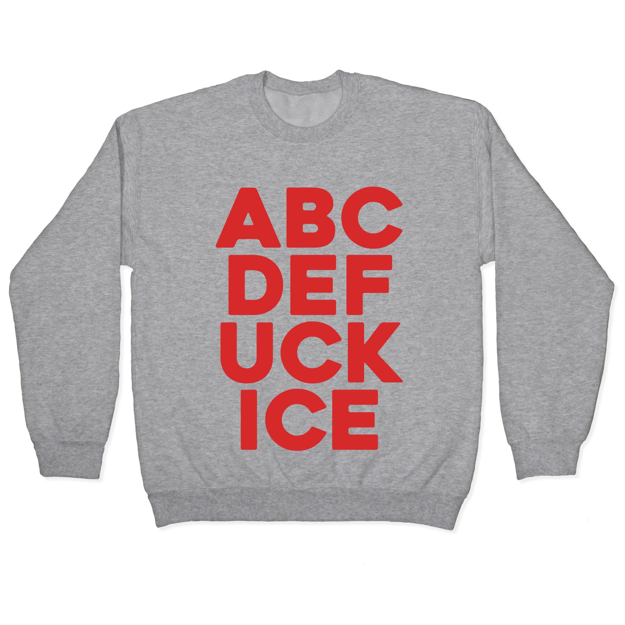 Fuck ICE Alphabet Crewneck Sweatshirt