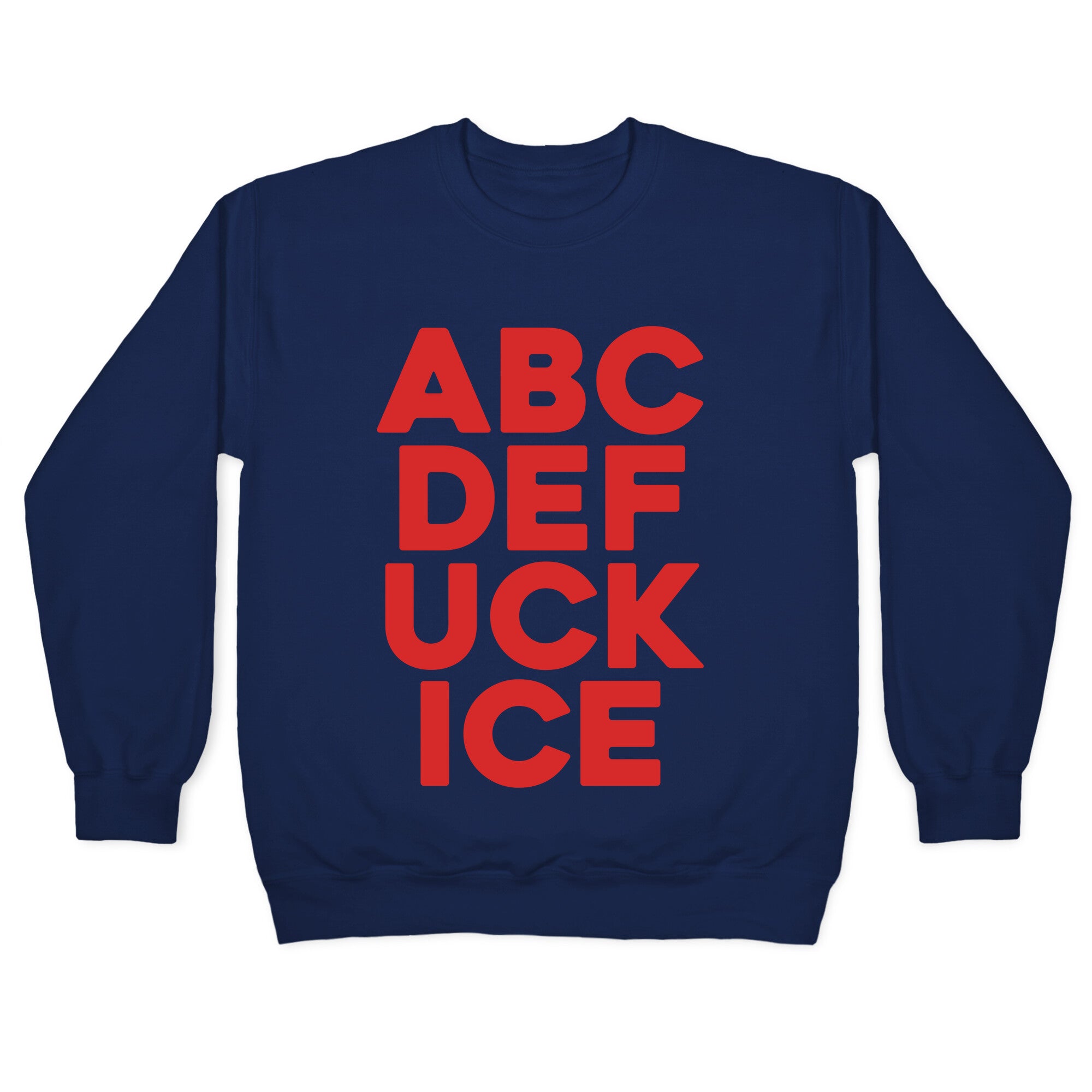 Fuck ICE Alphabet Crewneck Sweatshirt