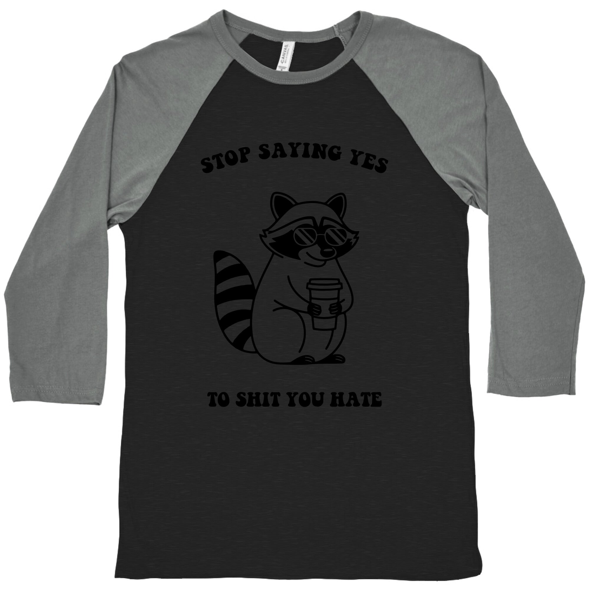 Stop Saying Yes To Shit You Hate Baseball Tee
