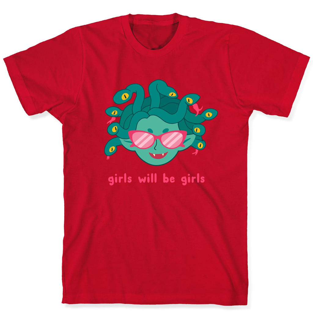 Girls Will Be Girls T-Shirt