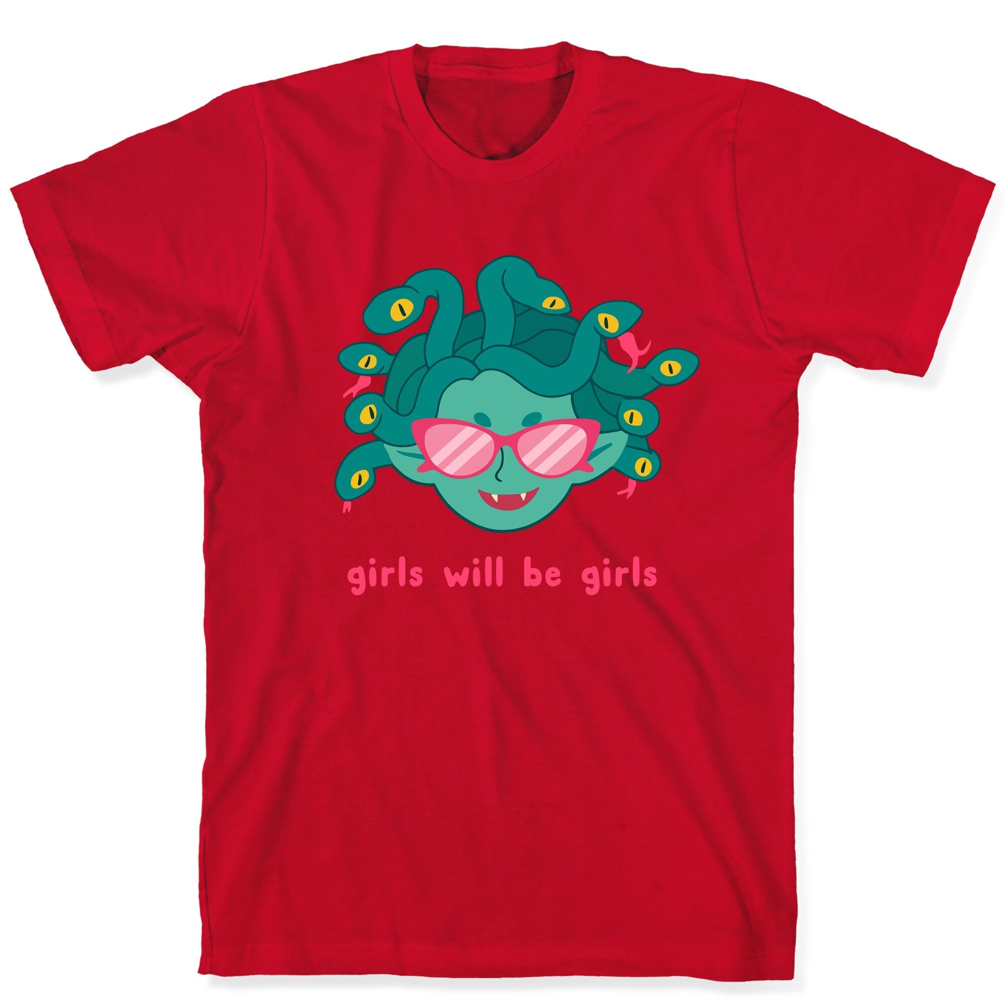 Girls Will Be Girls T-Shirt