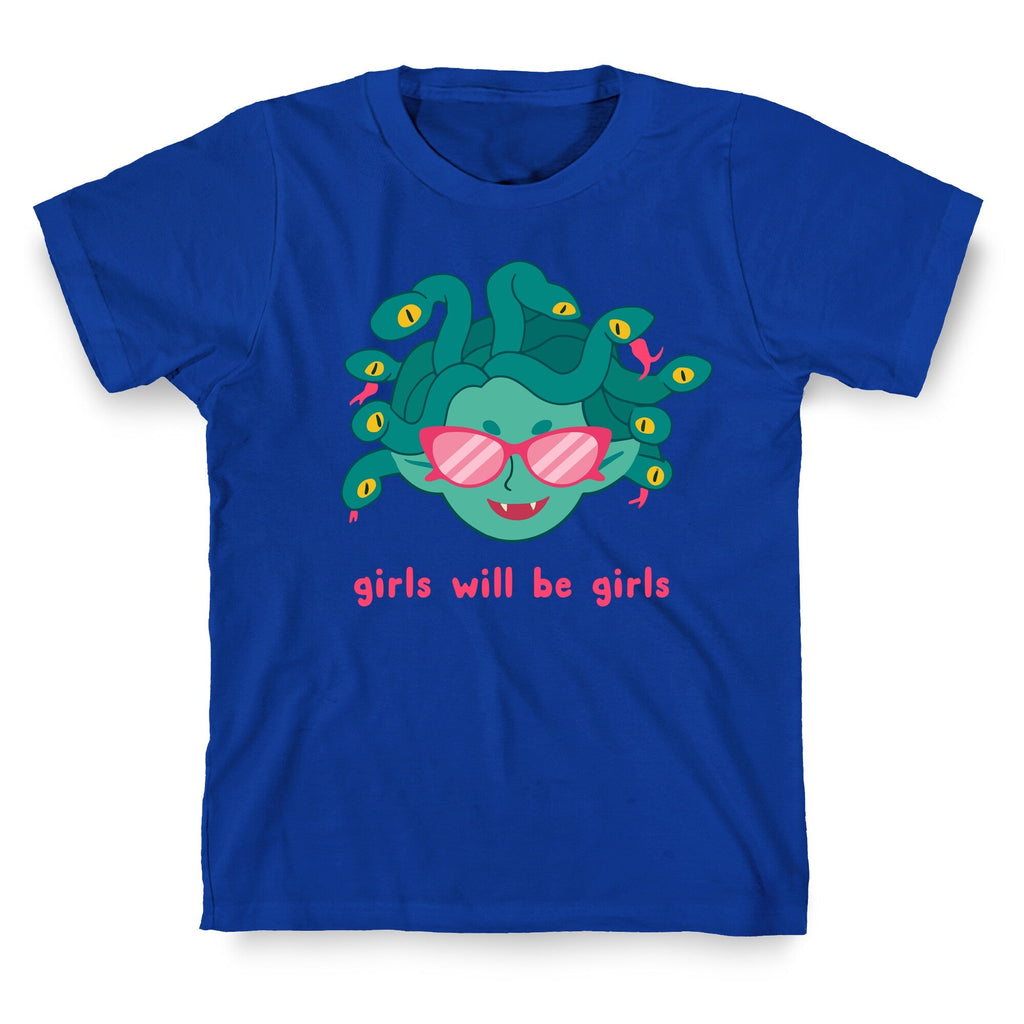 Girls Will Be Girls T-Shirt
