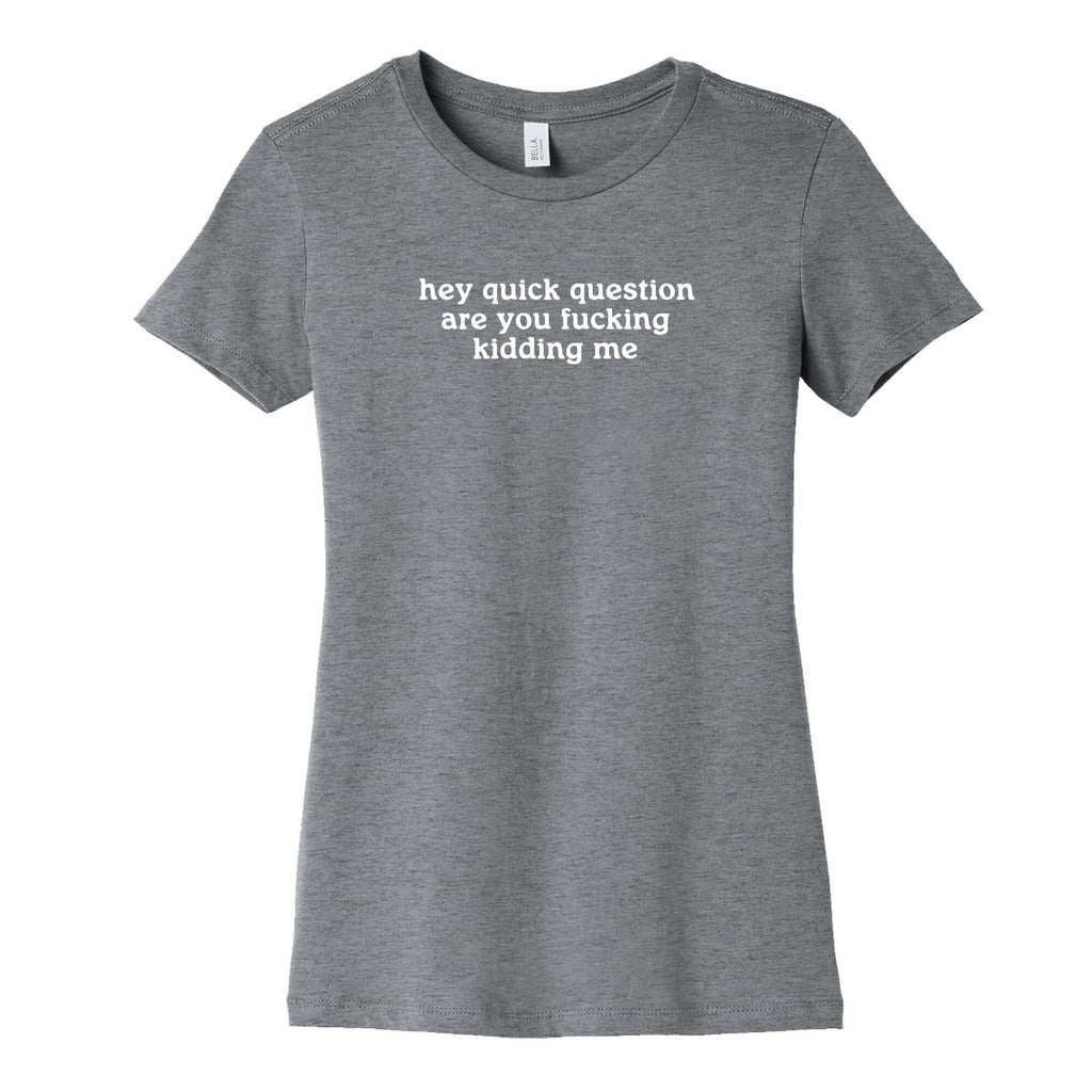 Quick Question Womens Cotton Tee