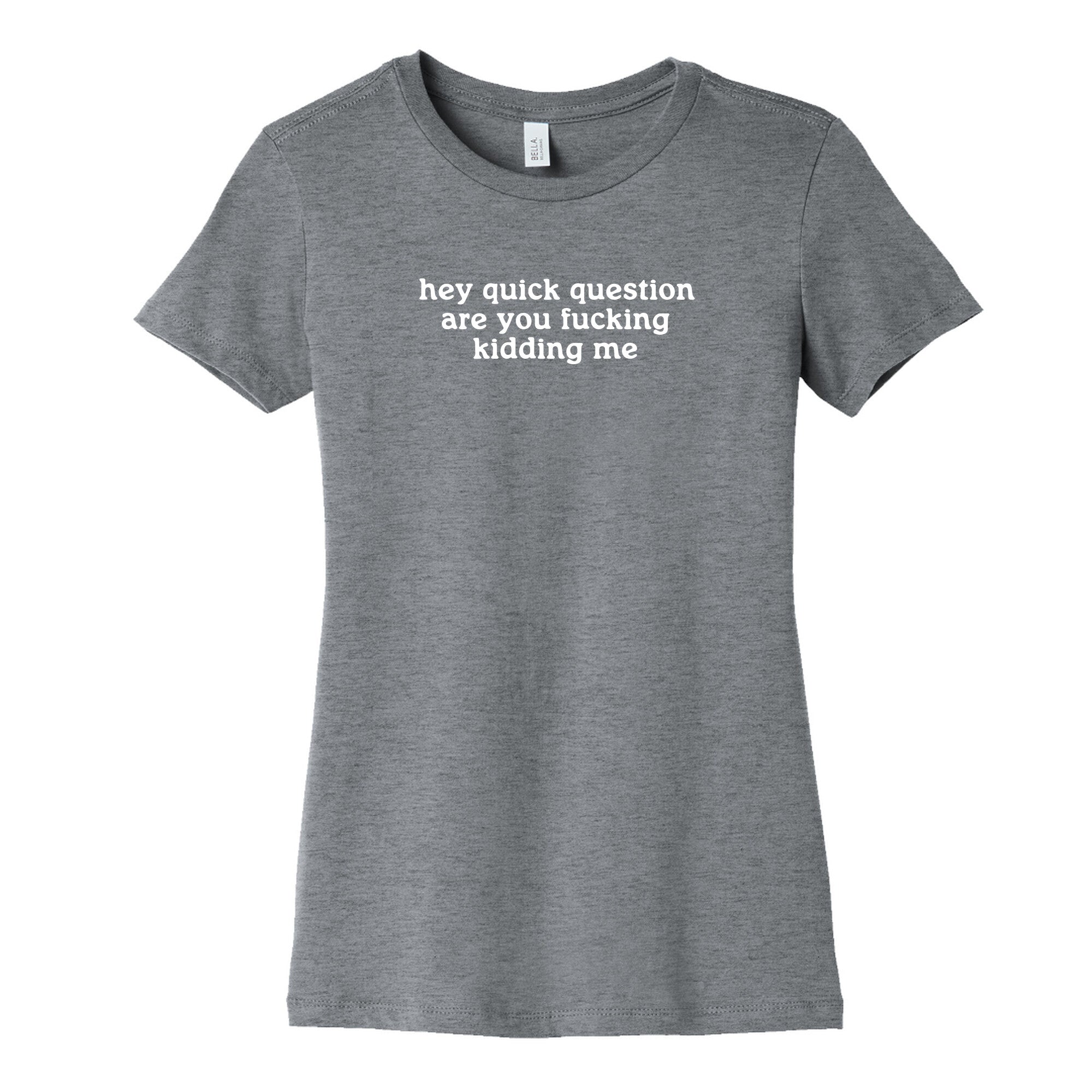 Quick Question Womens Cotton Tee