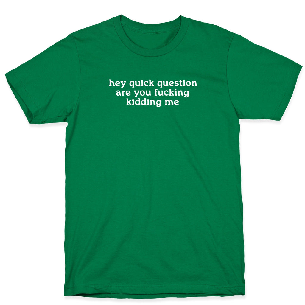 Quick Question T-Shirt