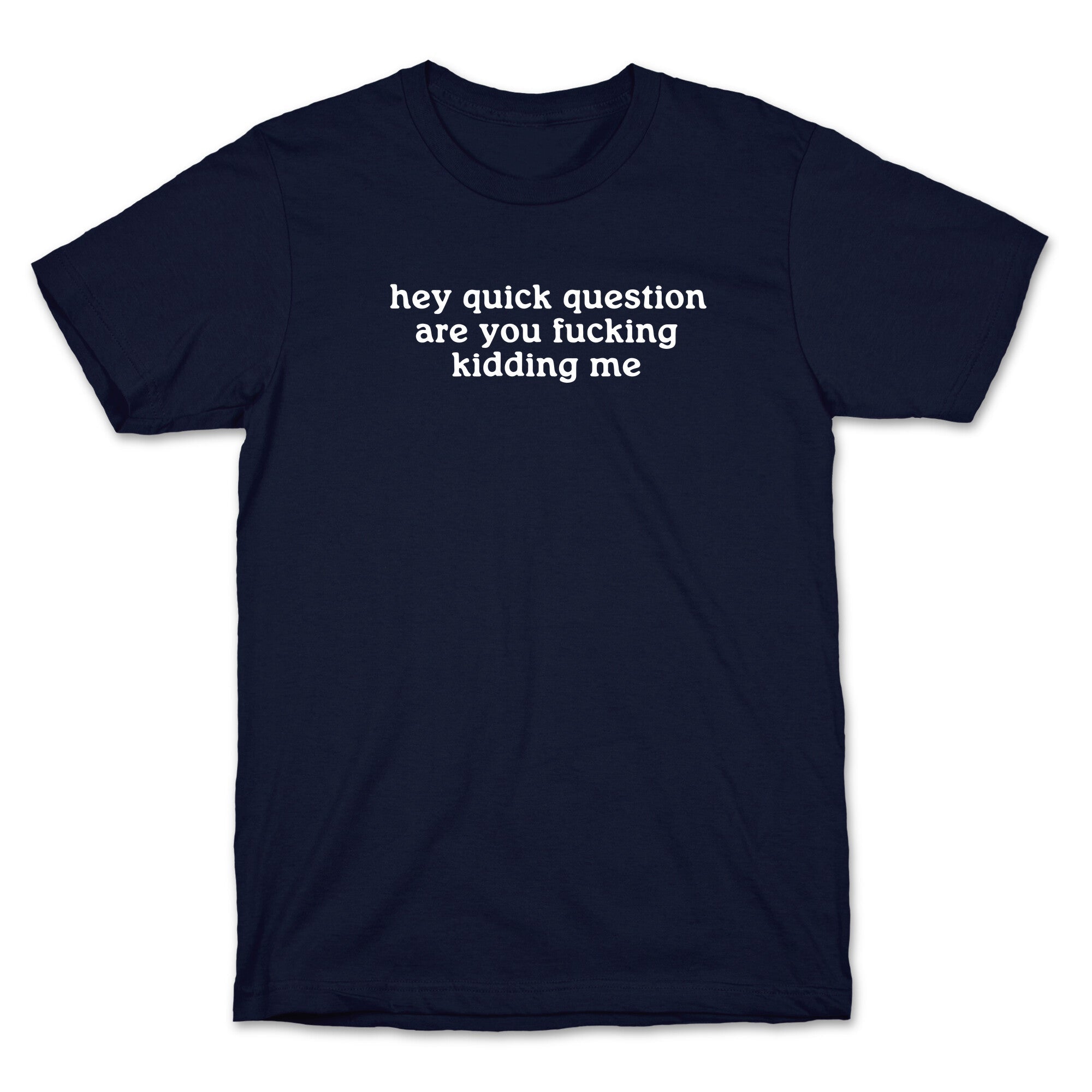 Quick Question T-Shirt