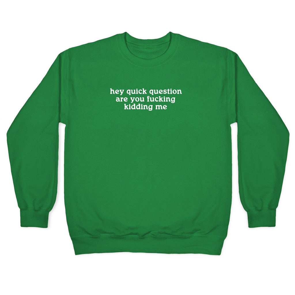 Quick Question Crewneck Sweatshirt