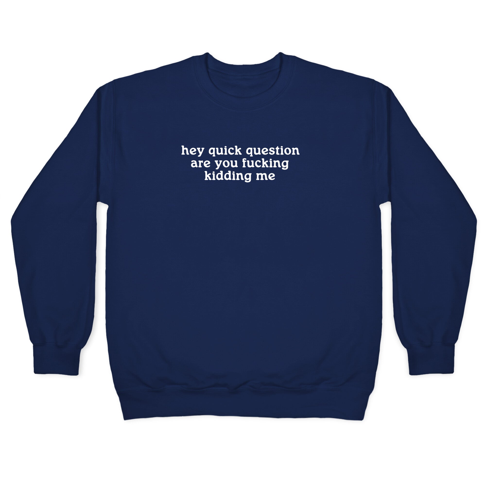 Quick Question Crewneck Sweatshirt