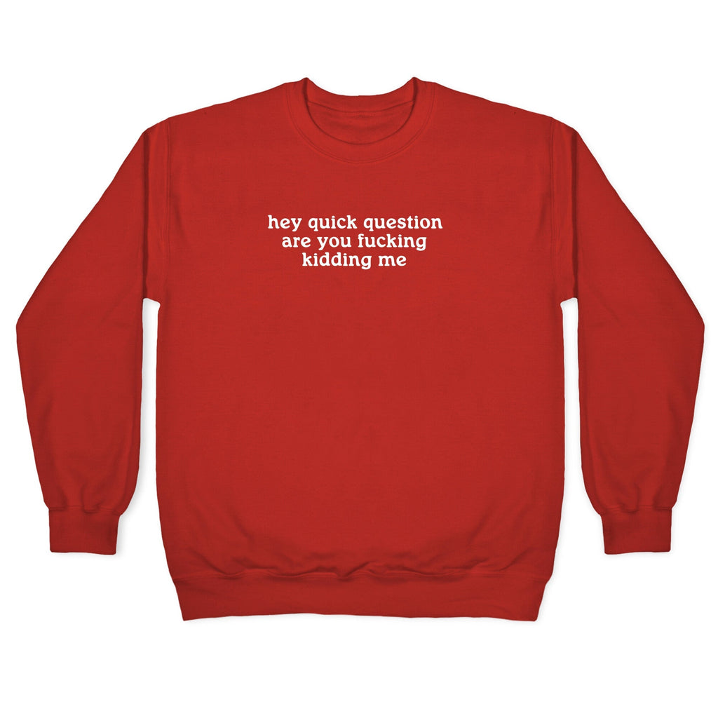 Quick Question Crewneck Sweatshirt