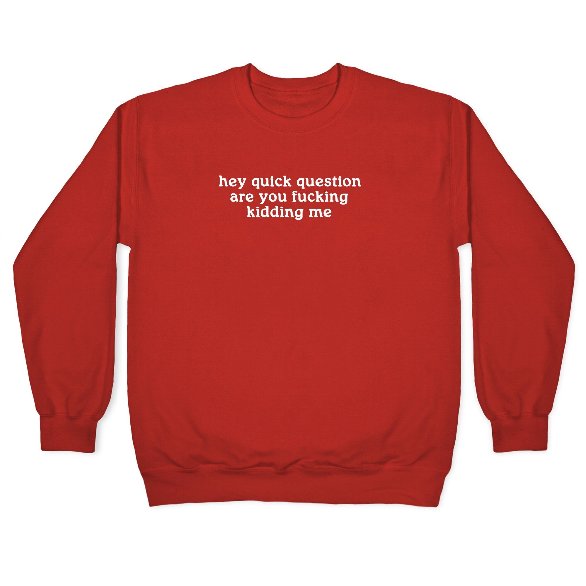 Quick Question Crewneck Sweatshirt