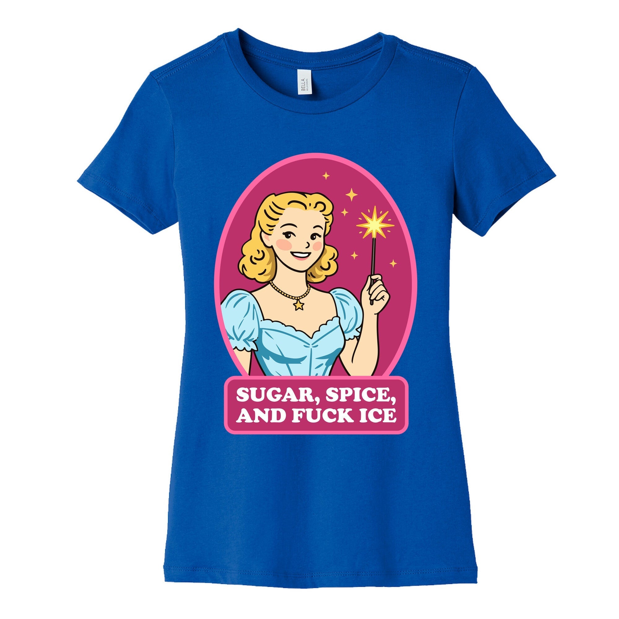 Sugar, Spice, And Fuck ICE Womens Cotton Tee