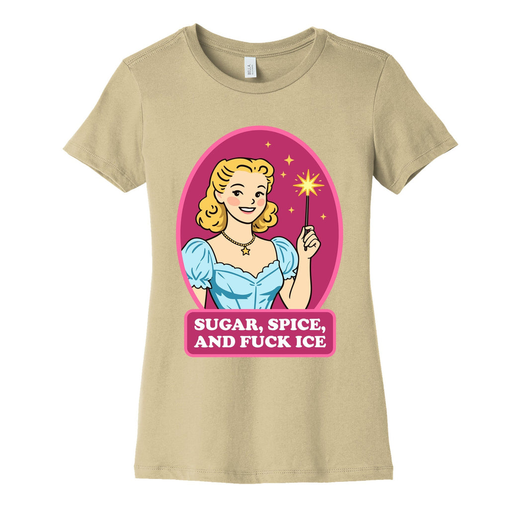 Sugar, Spice, And Fuck ICE Womens Cotton Tee