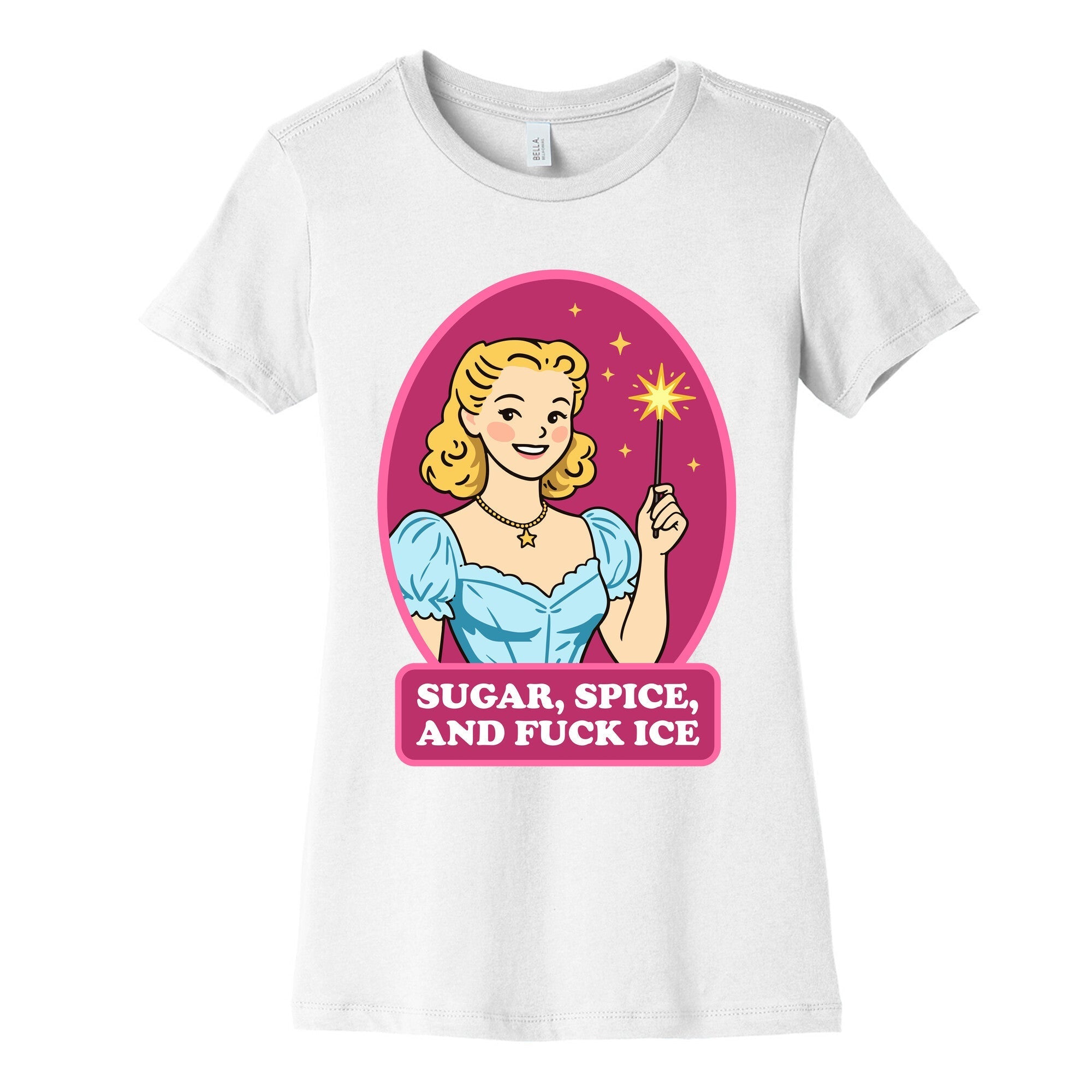Sugar, Spice, And Fuck ICE Womens Cotton Tee