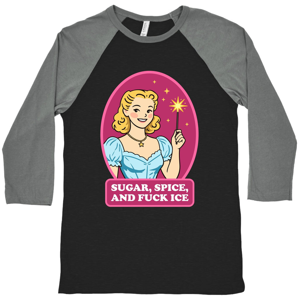Sugar, Spice, And Fuck ICE Baseball Tee
