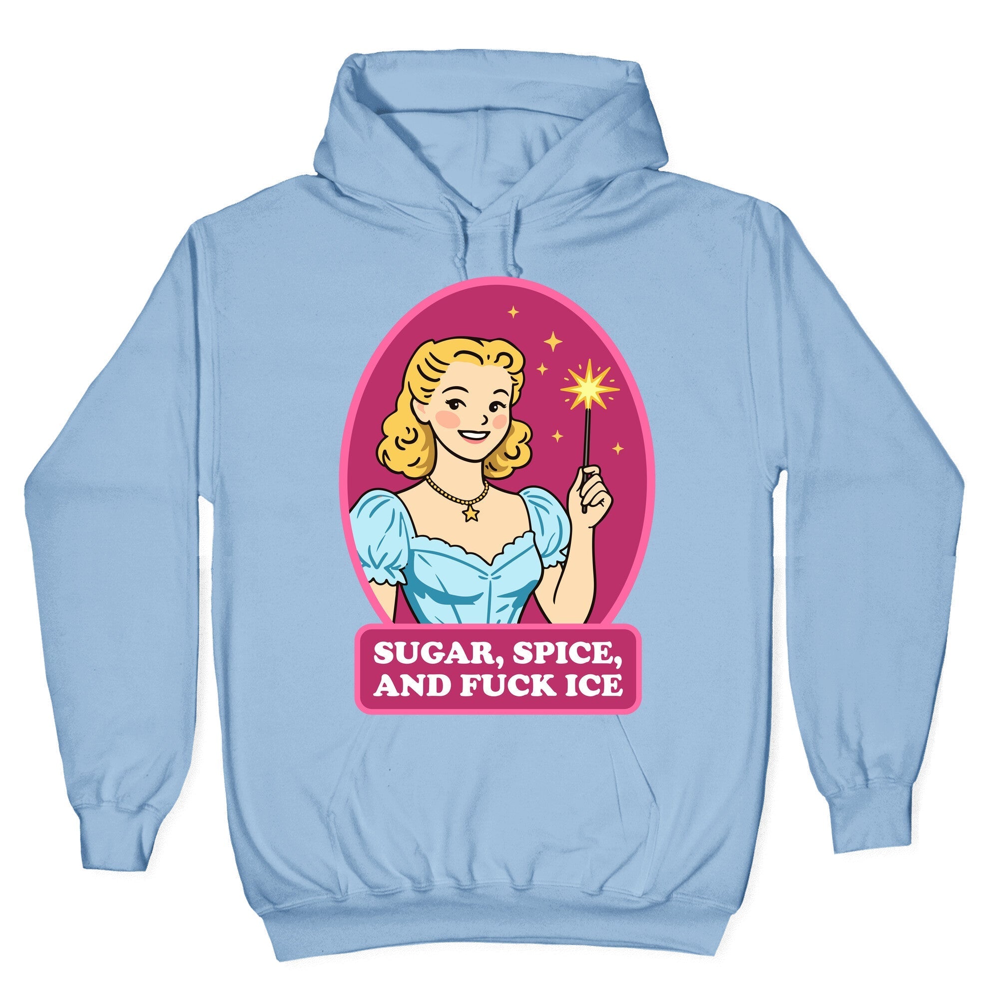 Sugar, Spice, And Fuck ICE Hoodie