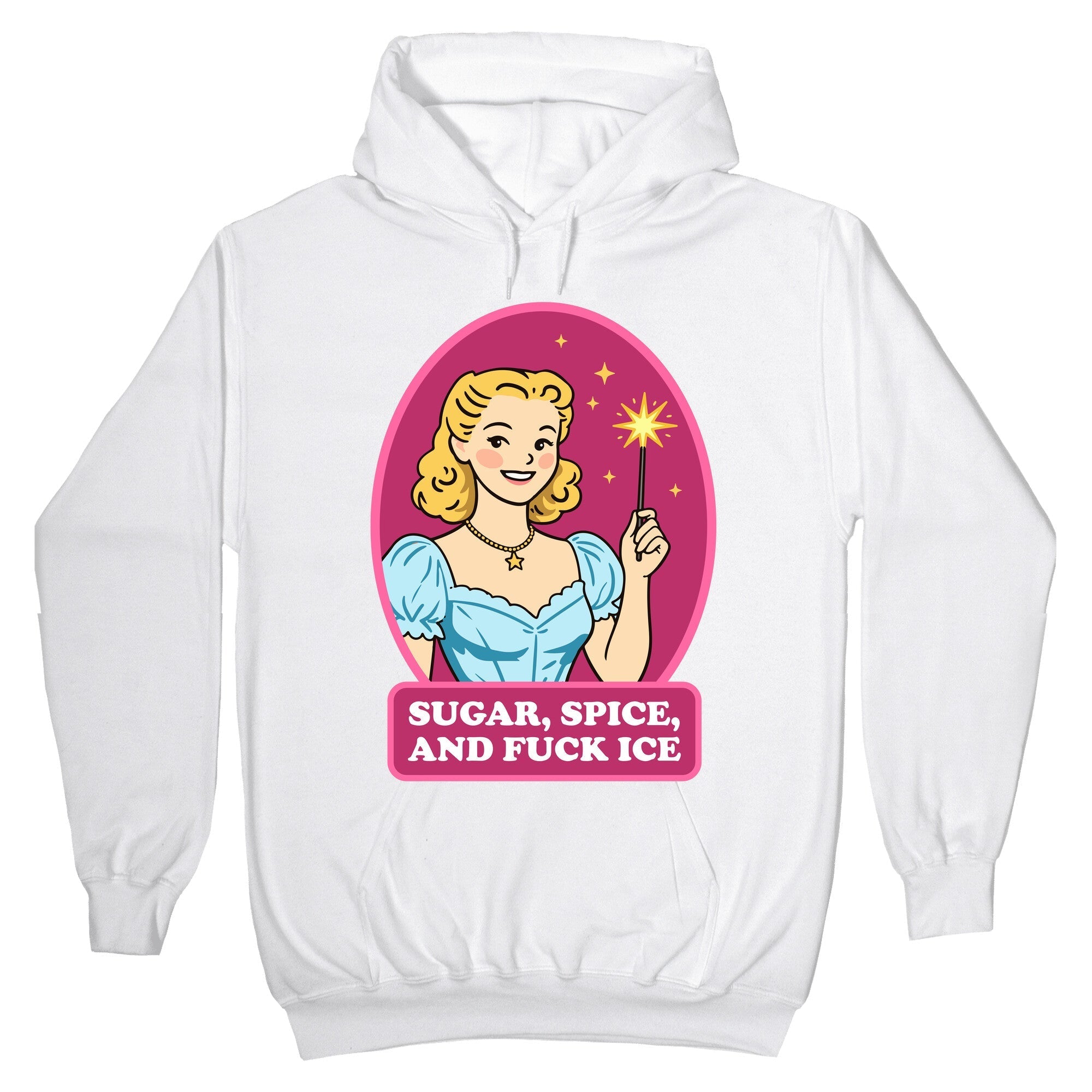 Sugar, Spice, And Fuck ICE Hoodie
