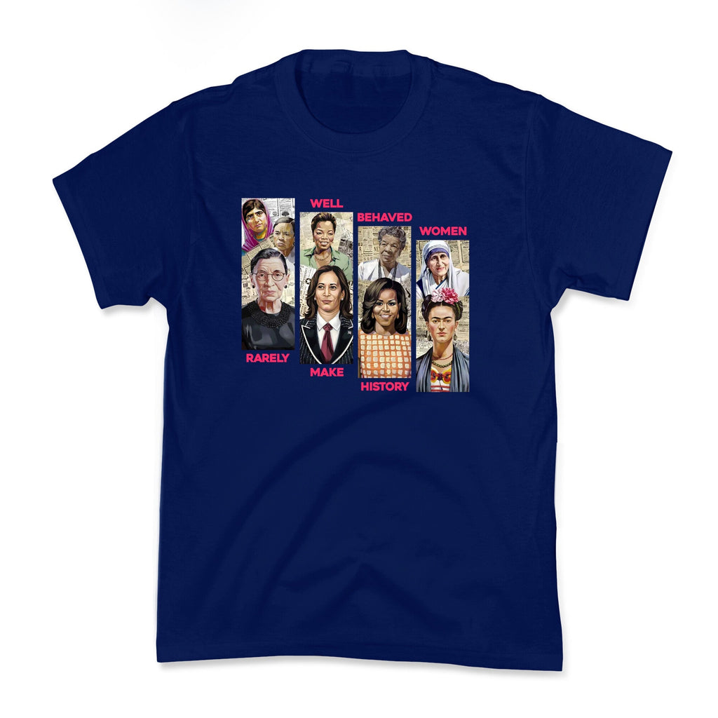 Well Behaved Women Rarely Make History Kids Tee